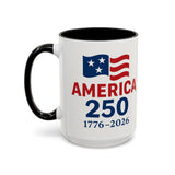 America 250 Coffee Mug – 1776–2026 Patriotic 15oz Accent Cup