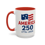 America 250 Coffee Mug – 1776–2026 Patriotic 15oz Accent Cup