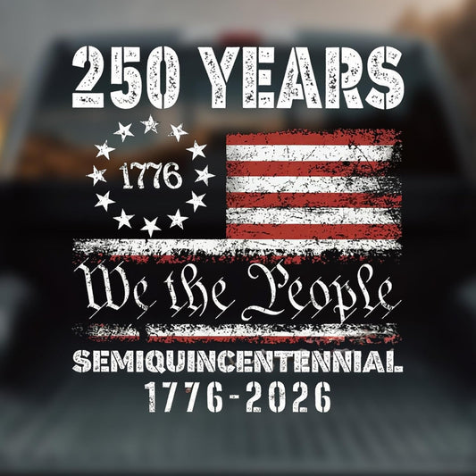 250 Years 1776 We The People Car Window Decal Sticker